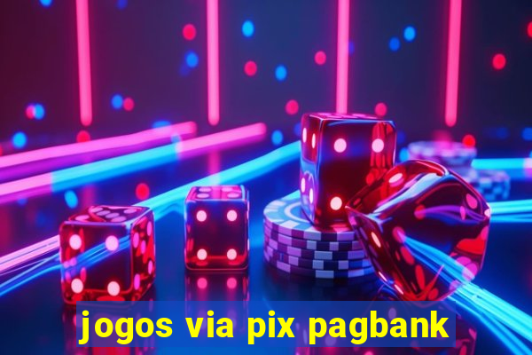 jogos via pix pagbank